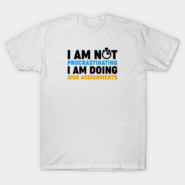 I'm Not Procrastinating T-Shirt by pipitbombom